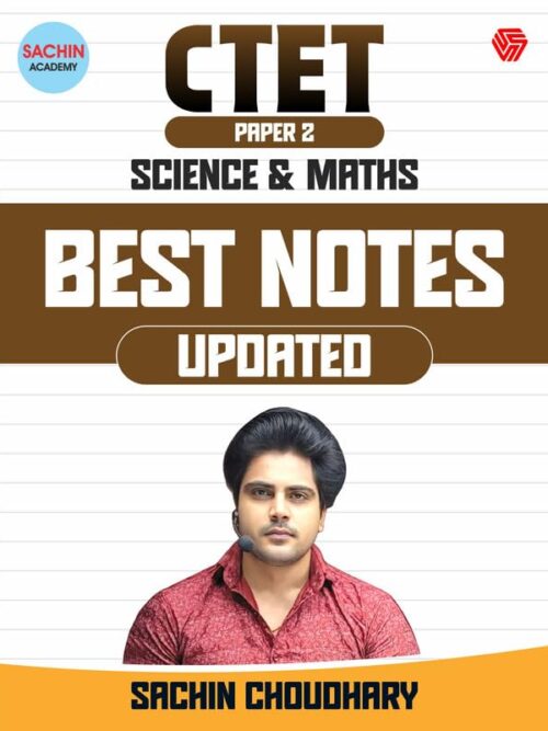 INVINCIBLE CTET BEST NOTES SCIENCE & MATH ( SACHIN CHOUDHARY)