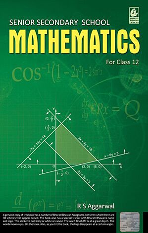 BHARTI BHAWAN SENIOR SECONDARY MATH CLASS -12 R.S AGARWALThis extremely popular book is based on the CBSE/Core syllabus. The book not only meets the requirements of the syllabus, it helps prepare a sound foundation for competitive examinations.This extremely popular book is based on the CBSE/Core syllabus. The book not only meets the requirements of the syllabus, it helps prepare a sound foundation for competitive examinations.