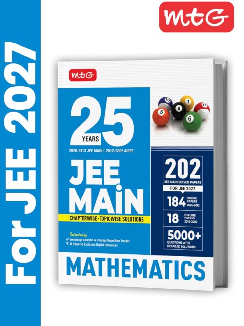 MTG 25 Years (2026-2002) JEE MAIN PYQ Book | 202 Chapter-wise & Topic-wise Previous Years Solved Papers Mathematics For 2027 Exam | Based on New ......