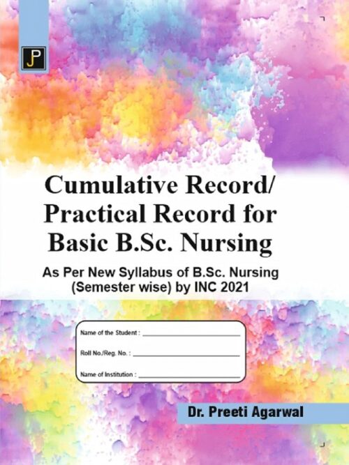 Cumulative Record/Practical Record for Basic B.Sc. Nursing As Per New Syllabus of B.Sc. Nursing (Semester Wise) by INC 2021