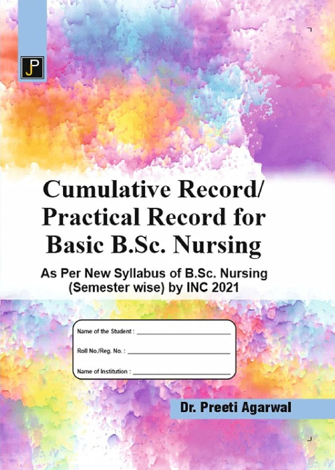 Cumulative Record/Practical Record for Basic B.Sc. Nursing As Per New Syllabus of B.Sc. Nursing (Semester Wise) by INC 2021