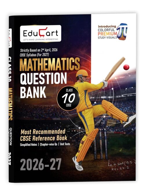 Educart CBSE Class 10 Mathematics Question Bank 2026-27 | Chapterwise, Case-Based & Competency-Based Questions | Unit Test Worksheets, Notes & Visuals | NCERT Based CBSE 2027