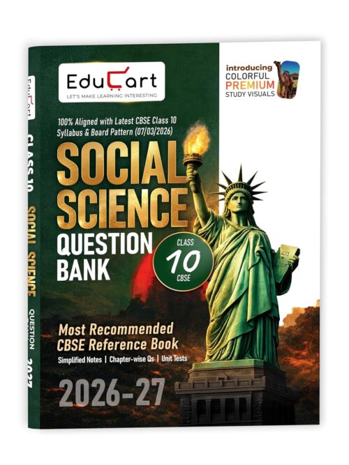 Educart CBSE Class 10 Social Science (SST) Question Bank 2026-27 | Chapterwise, Case-Based & Competency-Based Qs | Unit Test Worksheets, Notes & Visuals | NCERT Based CBSE 2027